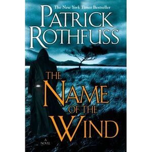 The Name of the Wind -- Patrick Rothfuss